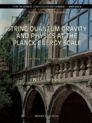 cover image of String Quantum Gravity and Physics At the Planck Energy Scale--International Workshop On Theoretical Physics